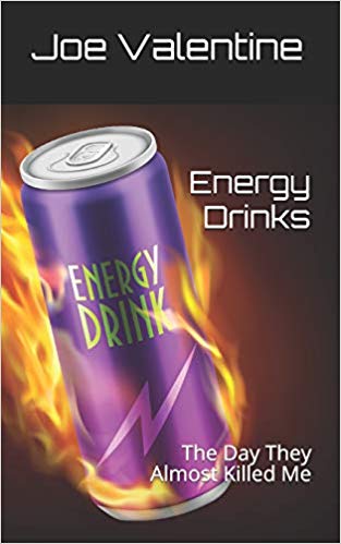 Energy Drinks: The Day They Almost Killed Me