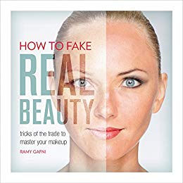 How to Fake Real Beauty: Tricks of the Trade to Master Your Makeup